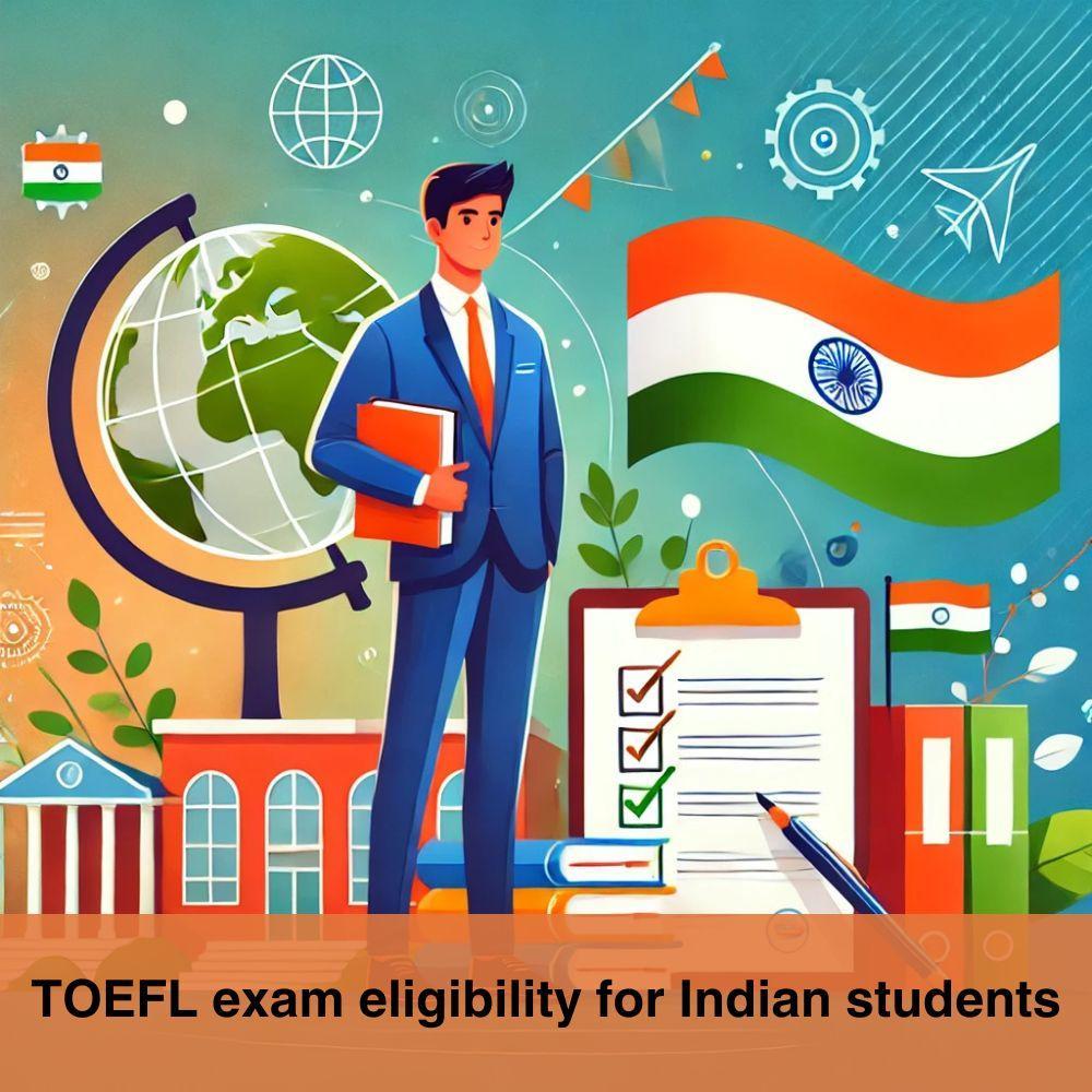 TOEFL exam eligibility for Indian studen...